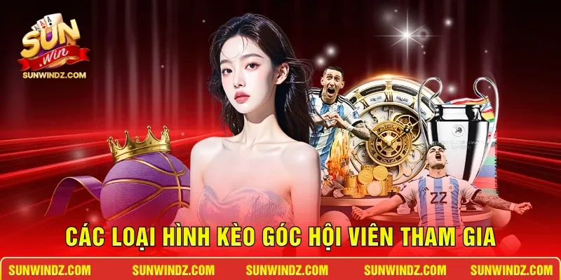 Các loại hình kèo góc hội viên tham gia