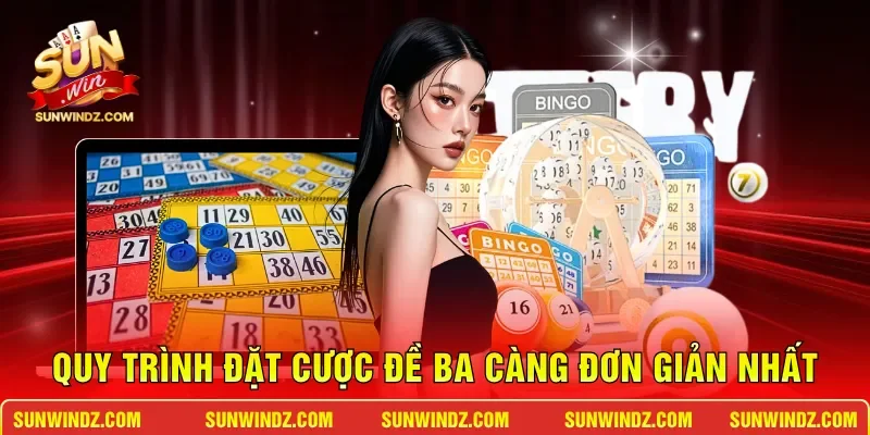 Đề 3 Càng SUNWIN - Bí Quyết Soi Cầu Trúng Thưởng Lớn 12 Sunwin Quy trình đặt cược đề ba càng đơn giản nhất